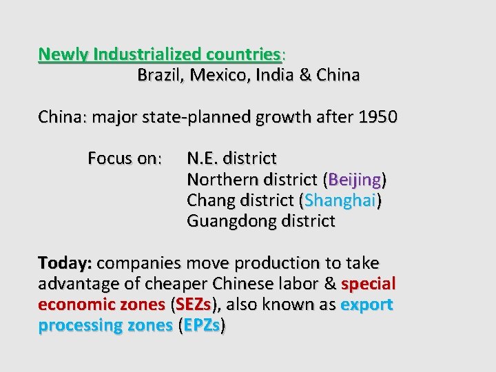 Newly Industrialized countries: Brazil, Mexico, India & China: major state-planned growth after 1950 Focus