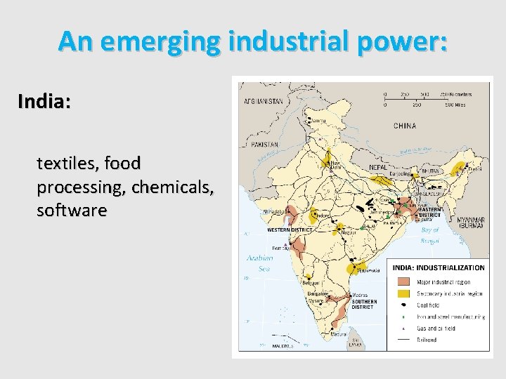 An emerging industrial power: India: textiles, food processing, chemicals, software 