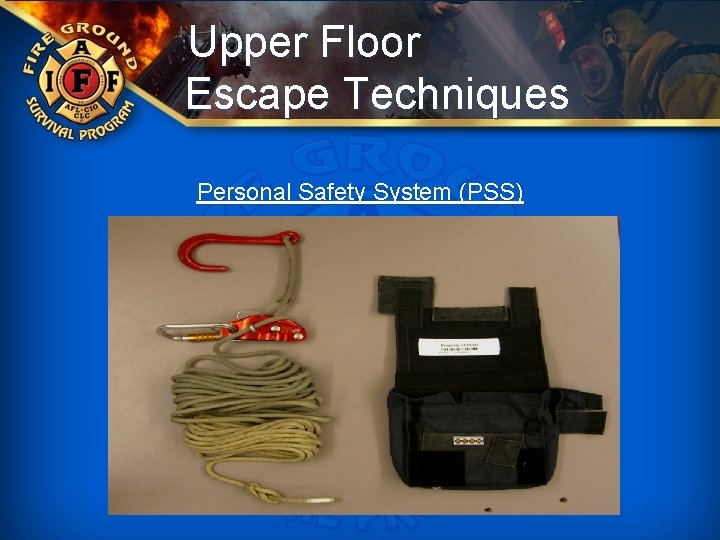 Upper Floor Escape Techniques Personal Safety System (PSS) 
