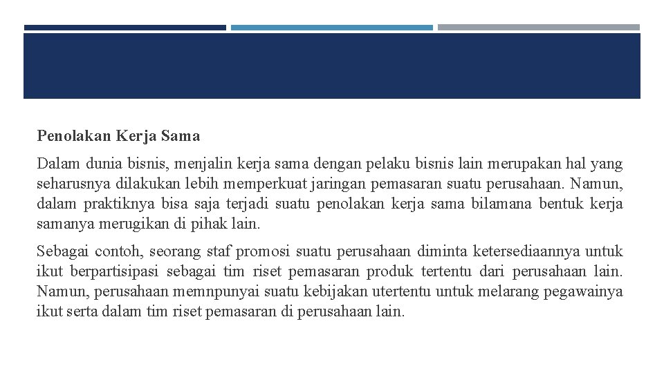 Penolakan Kerja Sama Dalam dunia bisnis, menjalin kerja sama dengan pelaku bisnis lain merupakan