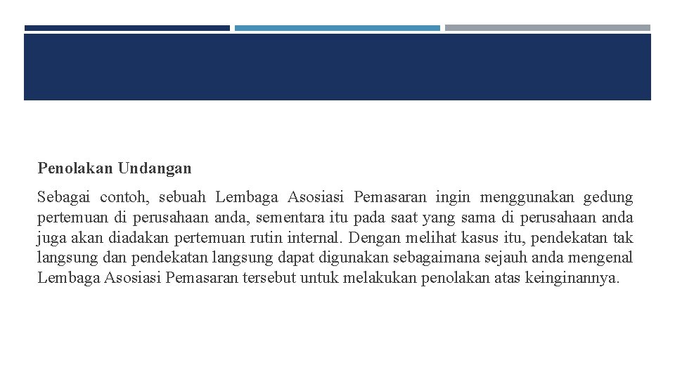 Penolakan Undangan Sebagai contoh, sebuah Lembaga Asosiasi Pemasaran ingin menggunakan gedung pertemuan di perusahaan