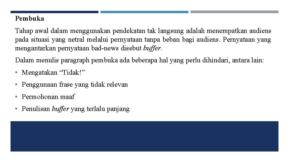 Pembuka Tahap awal dalam menggunakan pendekatan tak langsung adalah menempatkan audiens pada situasi yang