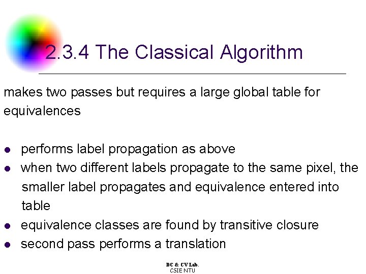 2. 3. 4 The Classical Algorithm makes two passes but requires a large global