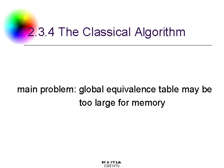 2. 3. 4 The Classical Algorithm main problem: global equivalence table may be too