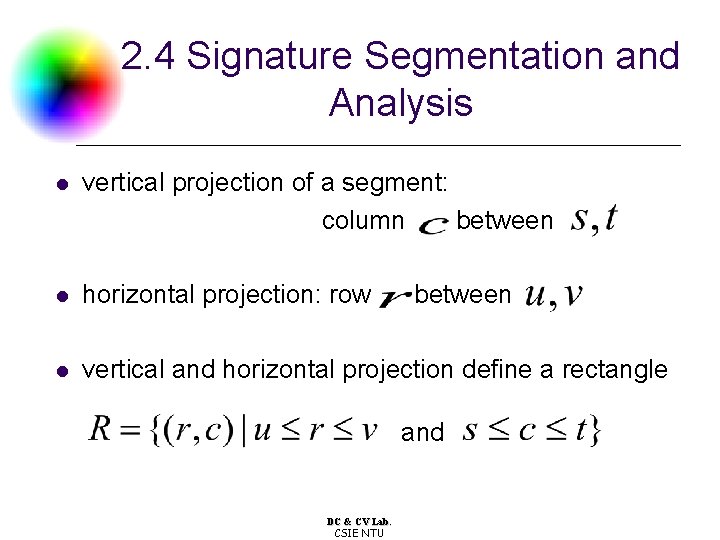2. 4 Signature Segmentation and Analysis l vertical projection of a segment: column between