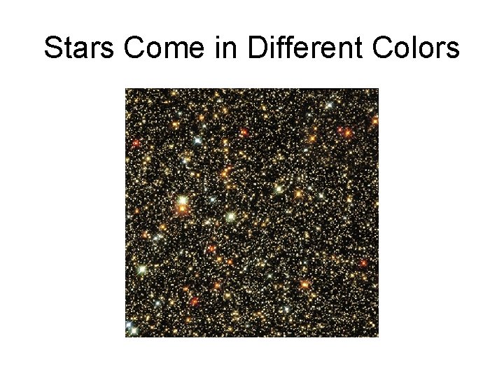 Stars Come in Different Colors 