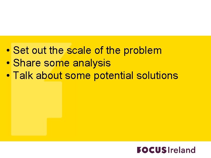 • Set out the scale of the problem • Share some analysis •