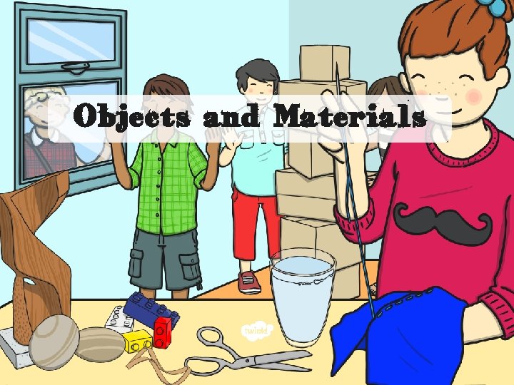 Objects and Materials 