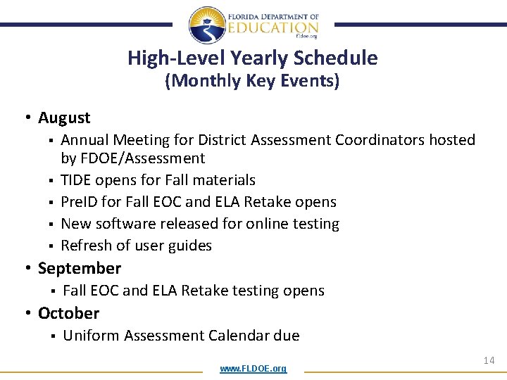 High-Level Yearly Schedule (Monthly Key Events) • August § § § Annual Meeting for