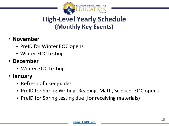 High-Level Yearly Schedule (Monthly Key Events) • November § § Pre. ID for Winter