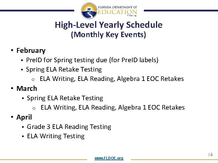 High-Level Yearly Schedule (Monthly Key Events) • February § § Pre. ID for Spring