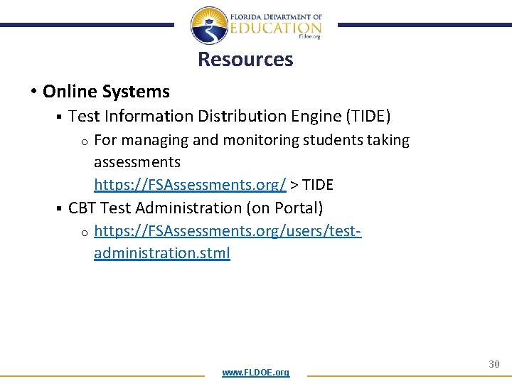 Resources • Online Systems § Test Information Distribution Engine (TIDE) For managing and monitoring