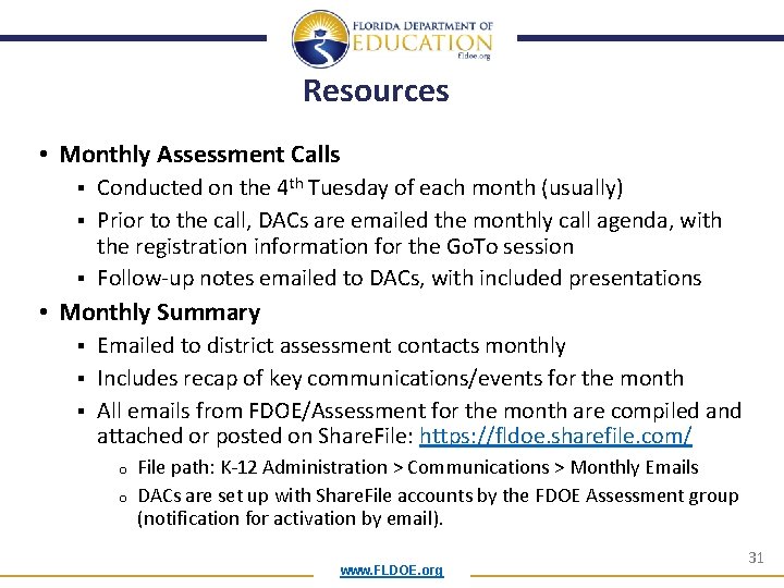 Resources • Monthly Assessment Calls § § § Conducted on the 4 th Tuesday