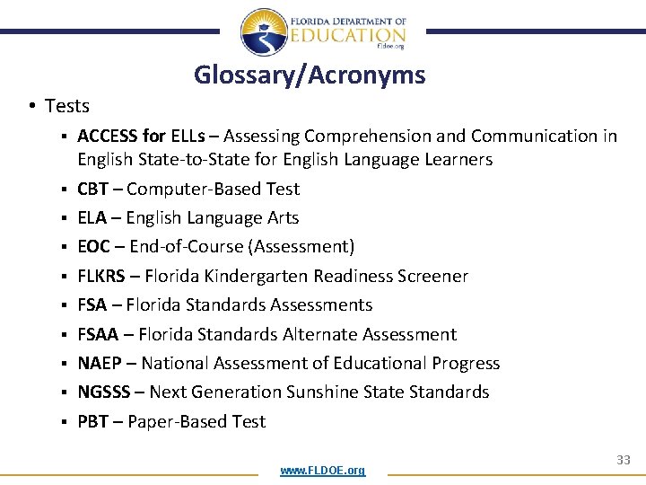 Glossary/Acronyms • Tests § § § § § ACCESS for ELLs – Assessing Comprehension