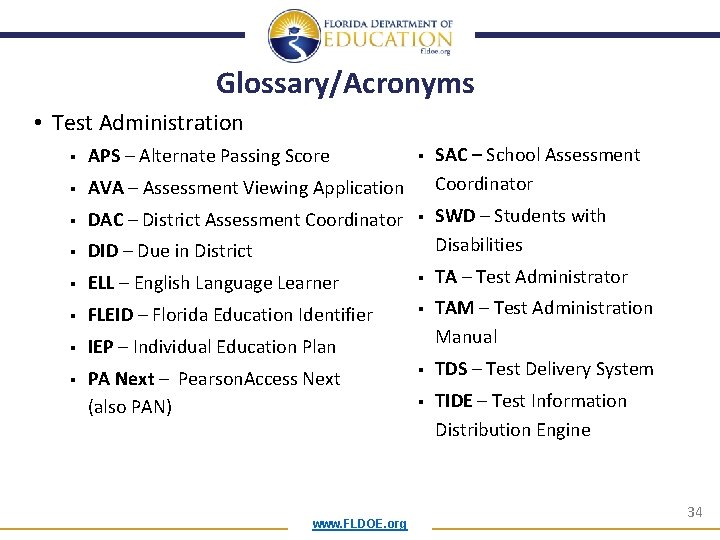 Glossary/Acronyms • Test Administration § SAC – School Assessment Coordinator § SWD – Students