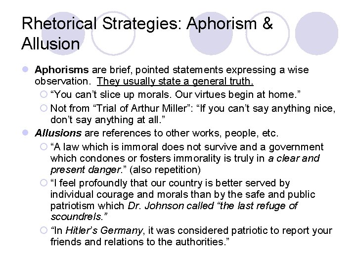 Rhetorical Strategies: Aphorism & Allusion l Aphorisms are brief, pointed statements expressing a wise
