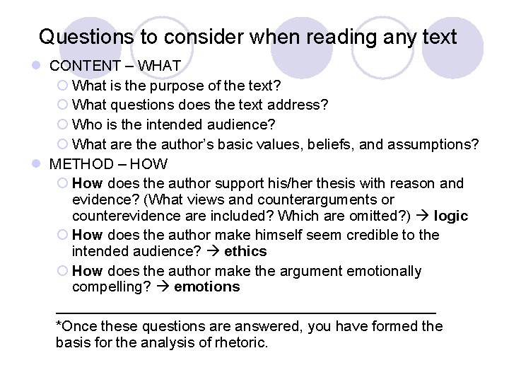 Questions to consider when reading any text l CONTENT – WHAT ¡ What is