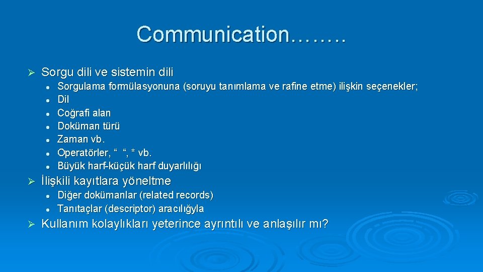 Communication……. . Ø Sorgu dili ve sistemin dili l l l l Ø İlişkili