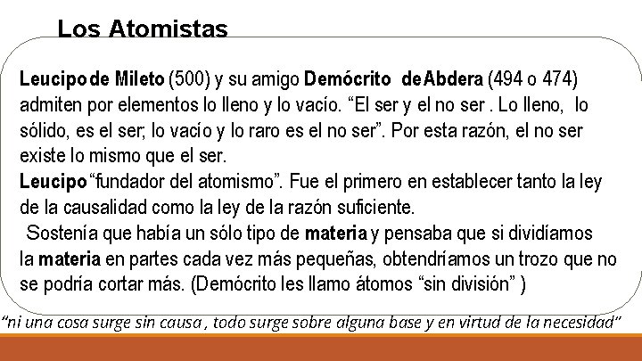 Los Atomistas Leucipo de Mileto (500) y su amigo Demócrito de Abdera (494 o