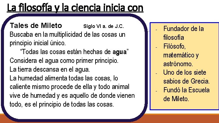 La filosofía y la ciencia inicia con Tales de Mileto Siglo VI a. de