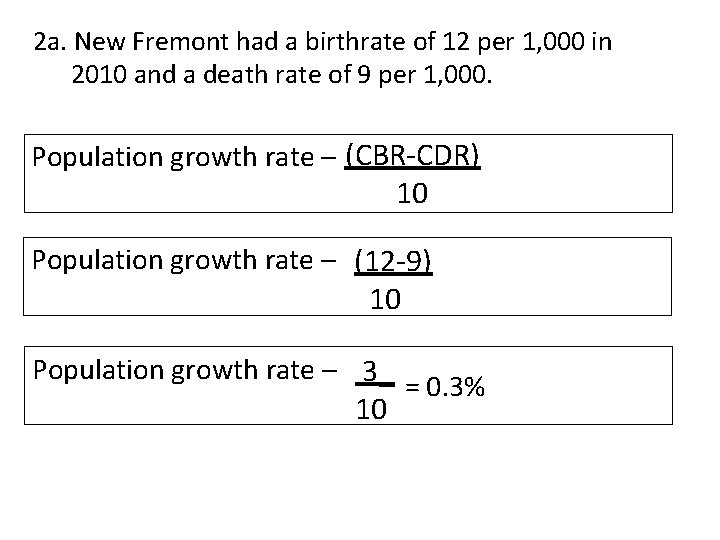 2 a. New Fremont had a birthrate of 12 per 1, 000 in 2010
