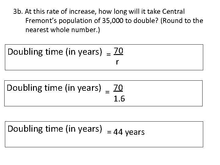 3 b. At this rate of increase, how long will it take Central Fremont’s