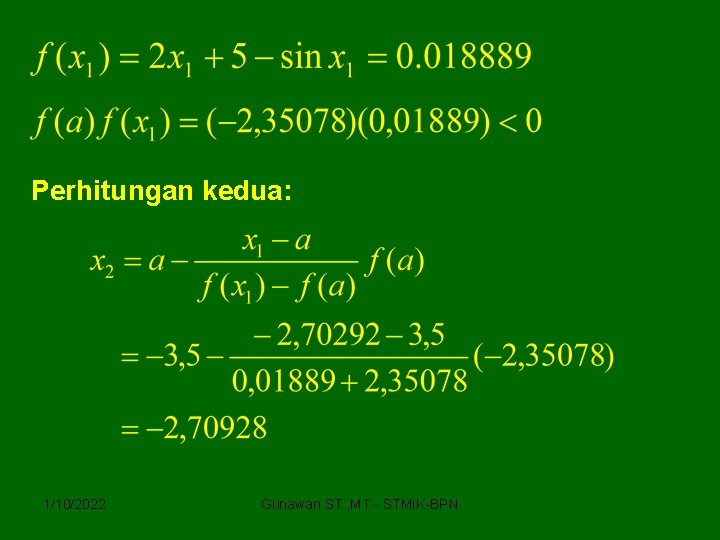 Perhitungan kedua: 1/10/2022 Gunawan. ST. , MT - STMIK-BPN 