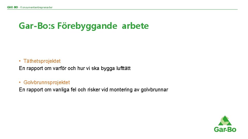 GAR-BO - Konsumententreprenader Gar-Bo: s Förebyggande arbete • Täthetsprojektet En rapport om varför och