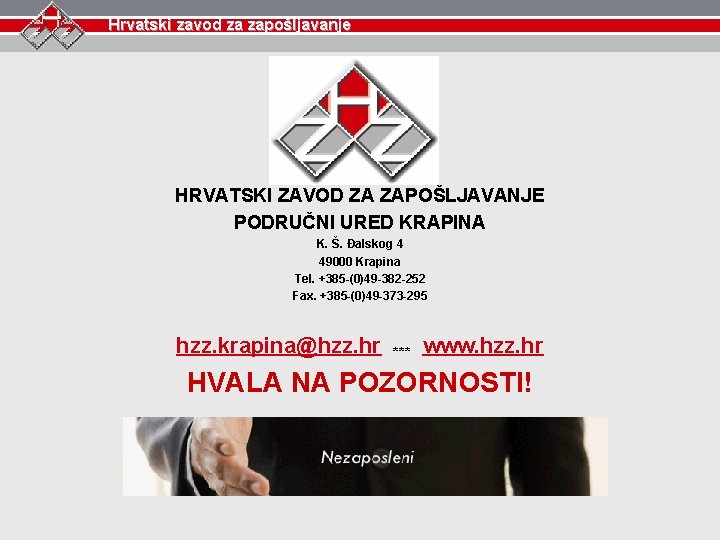 Hrvatski zavod za zapošljavanje HRVATSKI ZAVOD ZA ZAPOŠLJAVANJE PODRUČNI URED KRAPINA K. Š. Đalskog