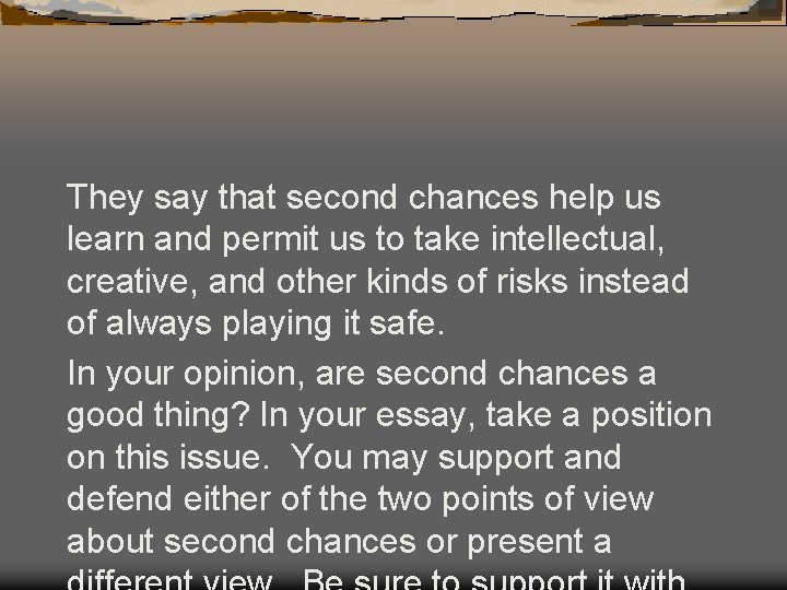 They say that second chances help us learn and permit us to take intellectual,