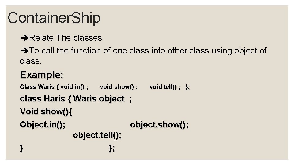 Container. Ship Relate The classes. To call the function of one class into other