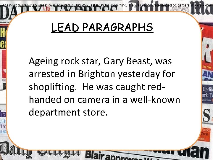 Ageing rock star, Gary Beast, was arrested in Brighton yesterday for shoplifting. He was