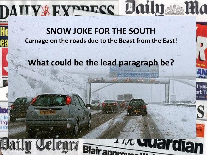 SNOW JOKE FOR THE SOUTH Carnage on the roads due to the Beast from