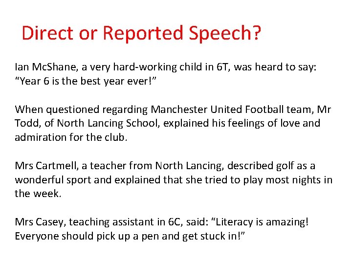 Direct or Reported Speech? Ian Mc. Shane, a very hard-working child in 6 T,