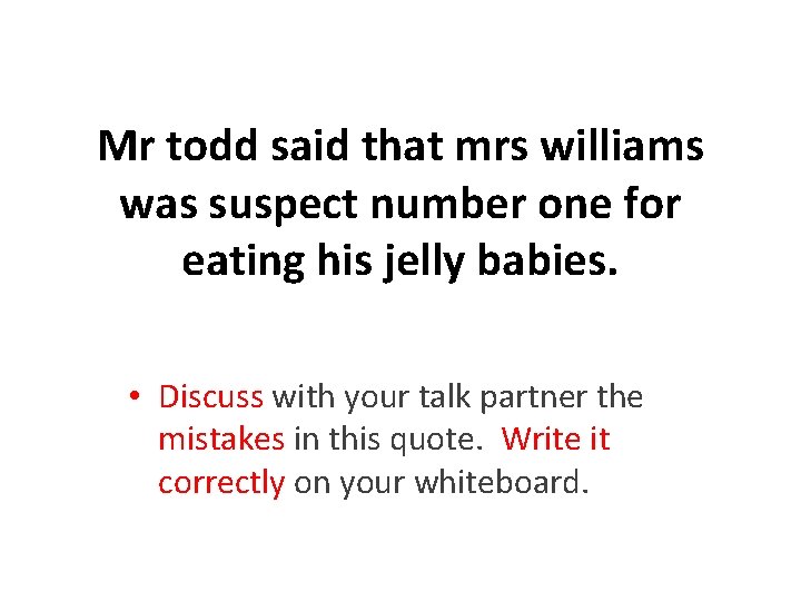 Mr todd said that mrs williams was suspect number one for eating his jelly