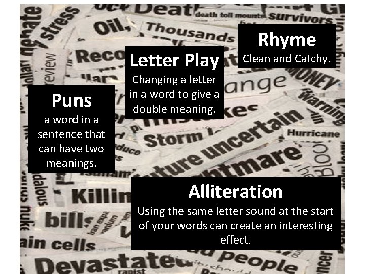 Letter Play Puns a word in a sentence that can have two meanings. Rhyme