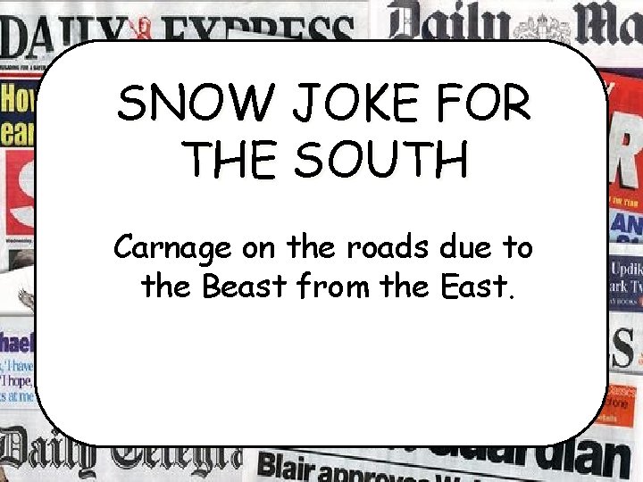 SNOW JOKE FOR THE SOUTH Carnage on the roads due to the Beast from