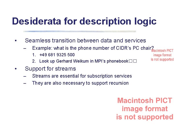 Desiderata for description logic • Seamless transition between data and services – Example: what