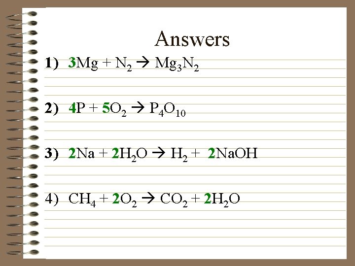 Answers 1) 3 Mg + N 2 Mg 3 N 2 2) 4 P