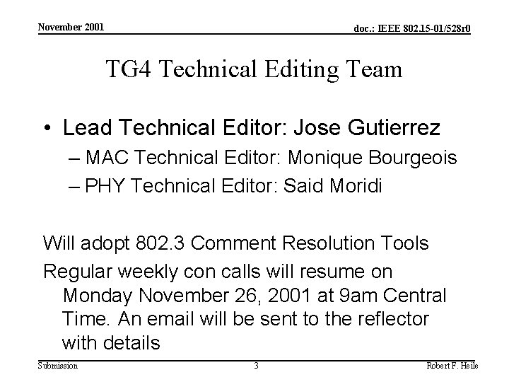 November 2001 doc. : IEEE 802. 15 -01/528 r 0 TG 4 Technical Editing