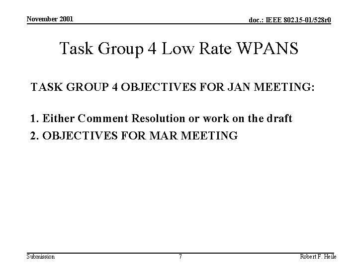November 2001 doc. : IEEE 802. 15 -01/528 r 0 Task Group 4 Low
