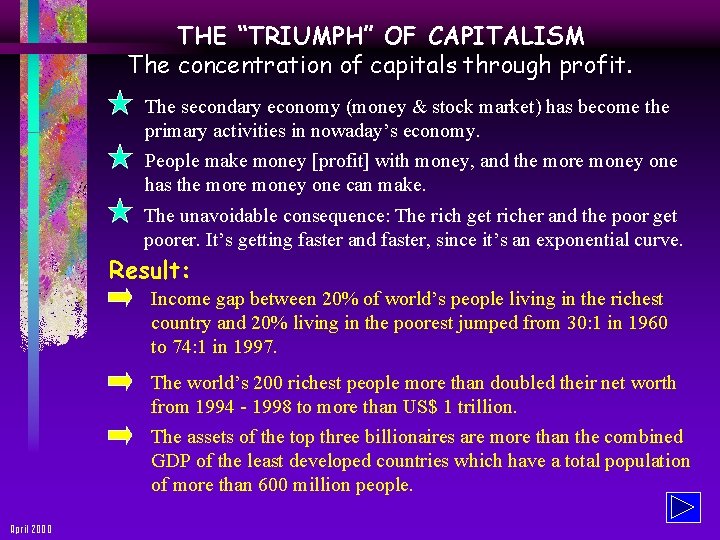 THE “TRIUMPH” OF CAPITALISM The concentration of capitals through profit. The secondary economy (money