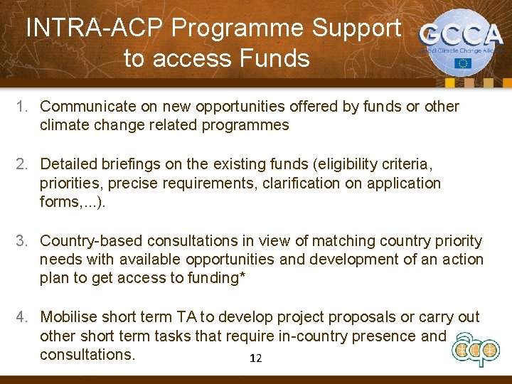 INTRA-ACP Programme Support to access Funds 1. Communicate on new opportunities offered by funds