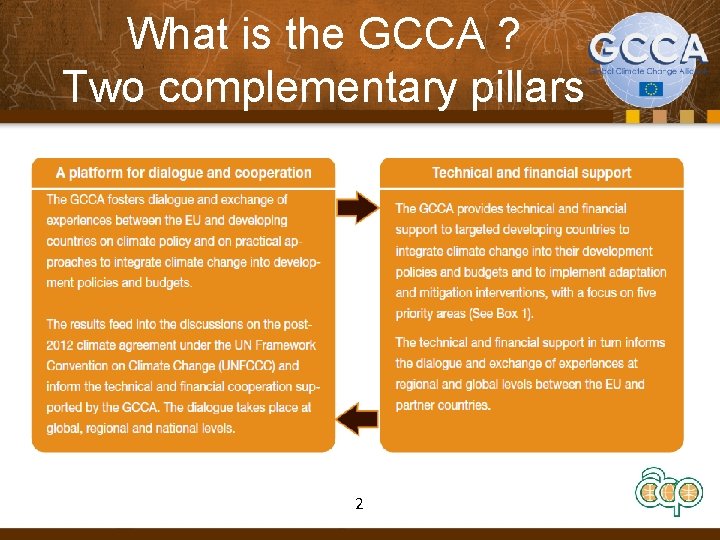 What is the GCCA ? Two complementary pillars 2 
