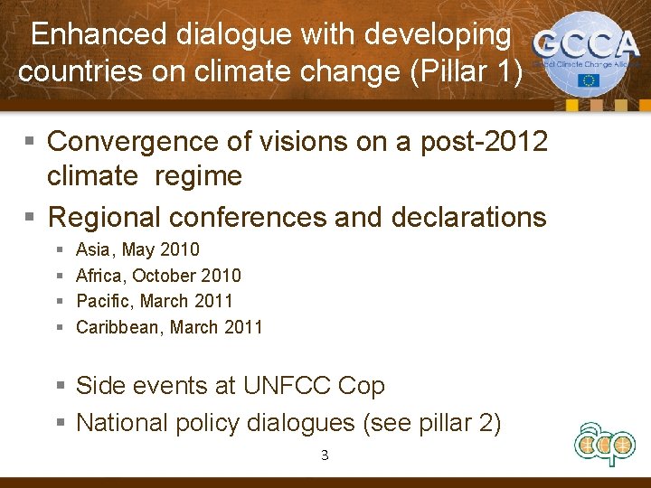 Enhanced dialogue with developing countries on climate change (Pillar 1) § Convergence of visions