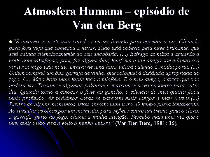 Atmosfera Humana – episódio de Van den Berg l“É inverno. A noite está caindo