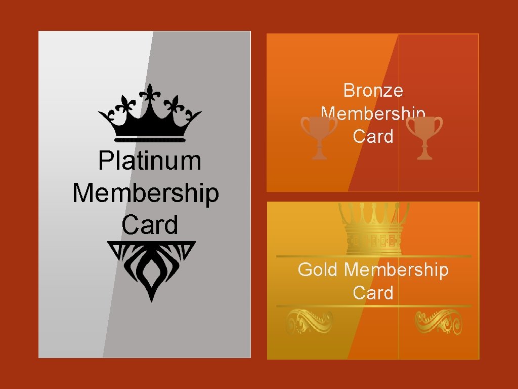 Platinum Membership Card Bronze Membership Card Gold Membership Card 