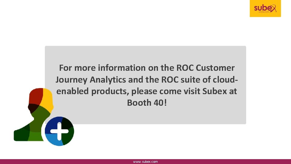 For more information on the ROC Customer Journey Analytics and the ROC suite of