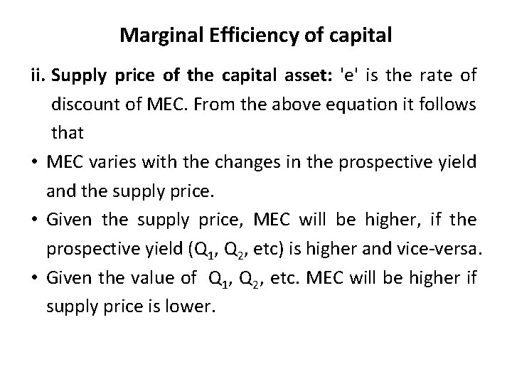 Marginal Efficiency of capital ii. Supply price of the capital asset: 'e' is the