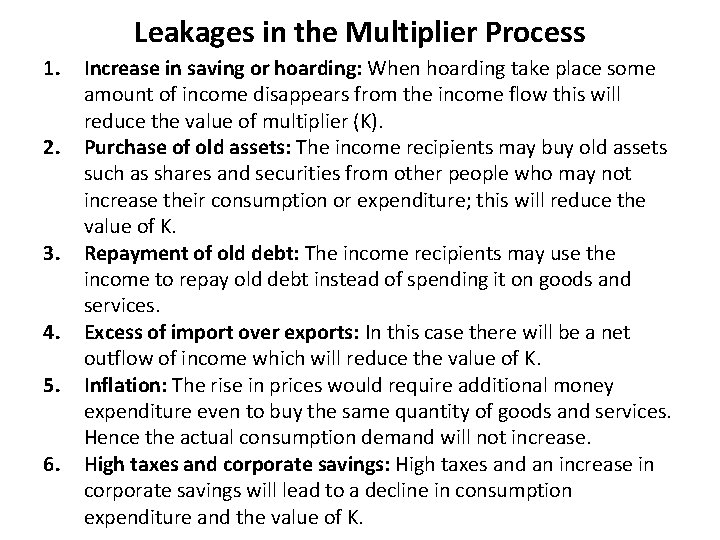 Leakages in the Multiplier Process 1. 2. 3. 4. 5. 6. Increase in saving